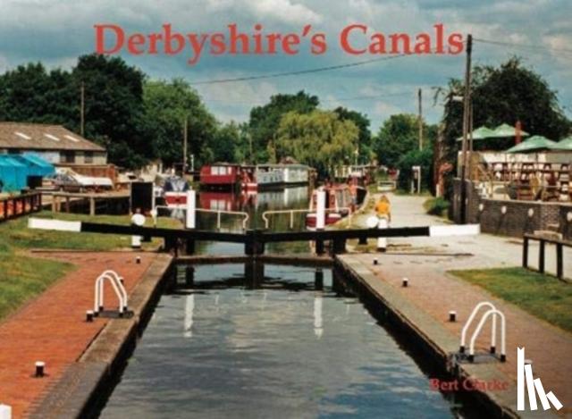 Clarke, Bert - Derbyshire's Canals
