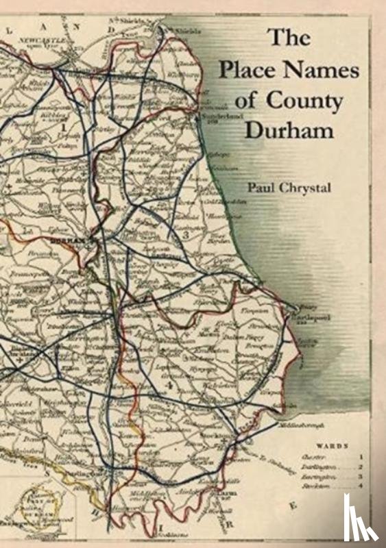 Chrystal, Paul - The Place Names of County Durham