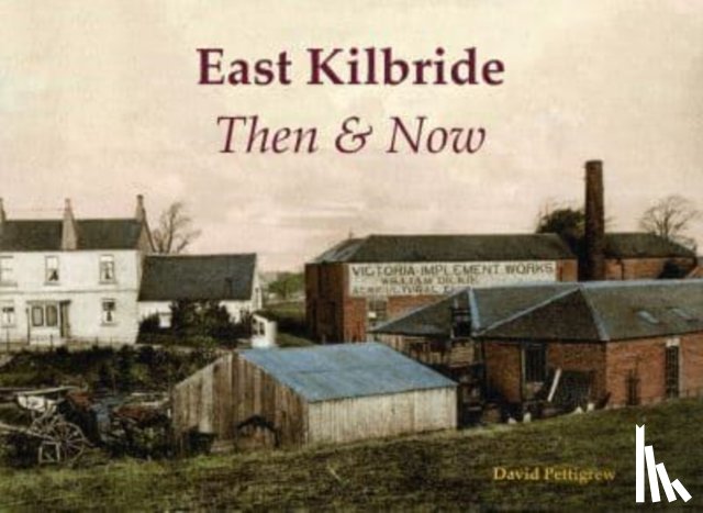 Pettigrew, David - East Kilbride Then & Now