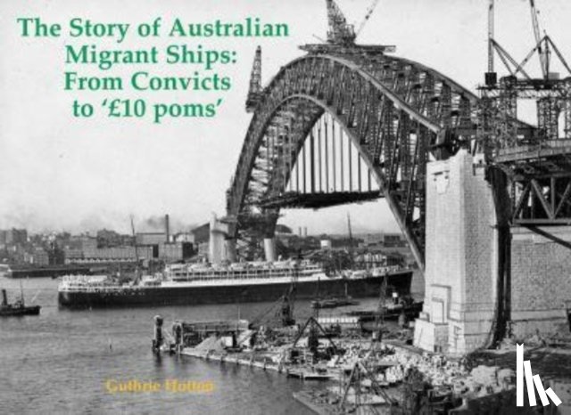 Hutton, Guthrie - The Story of Australian Migrant Ships