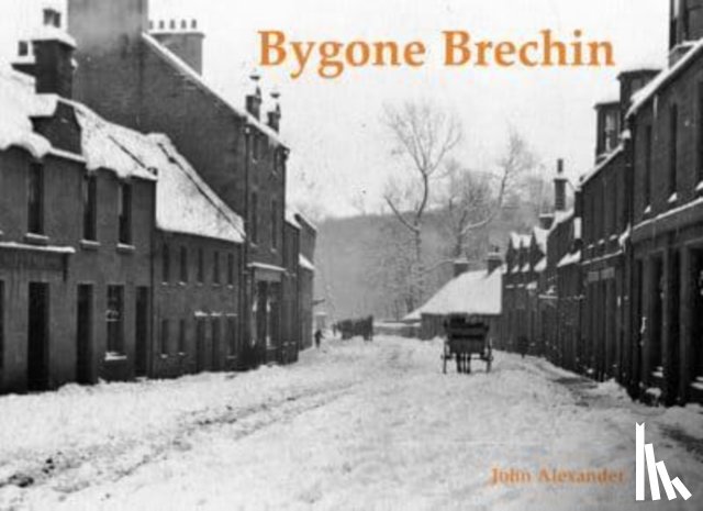Alexander, John - Bygone Brechin