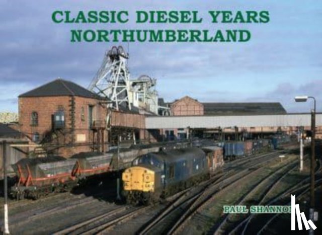 Shannon, Paul - Classic Diesel Years Northumberland