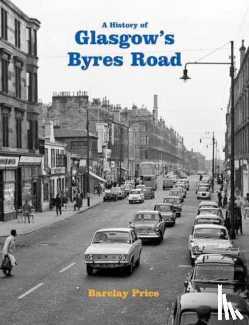 Price, Barclay - A History of Glasgow's Byres Road