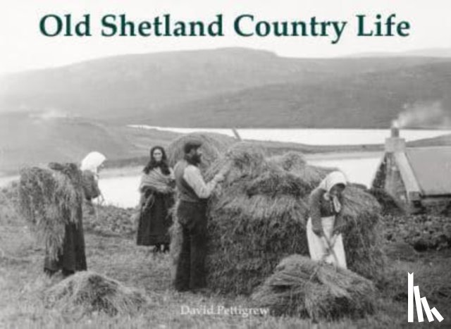 Pettigrew, David - Old Shetland Country Life