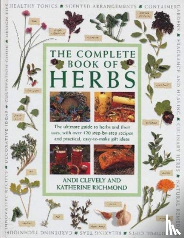 Clevely, Andy, Richmond, Katherine - The Complete Book of Herbs