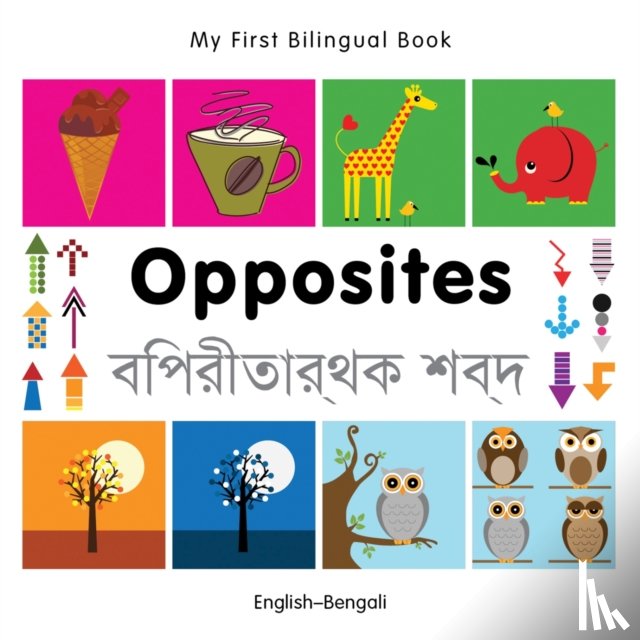 Milet Publishing - My First Bilingual Book - Opposites (English-Bengali)