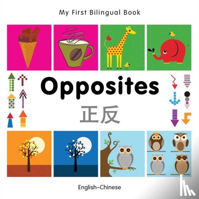 Milet Publishing - My First Bilingual Book - Opposites (English-Chinese)
