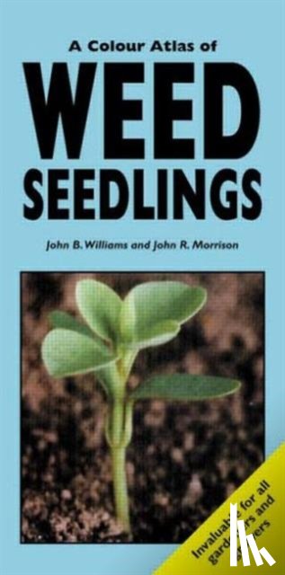 Williams, John B - A Colour Atlas of Weed Seedlings