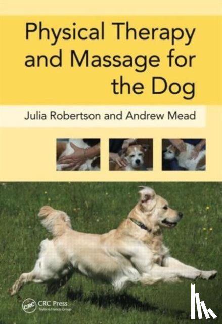 Robertson, Julia (Galen Myotherapy, UK), Mead, Andy (Galen Therapy Centre, Coolham, West Sussex, UK) - Physical Therapy and Massage for the Dog