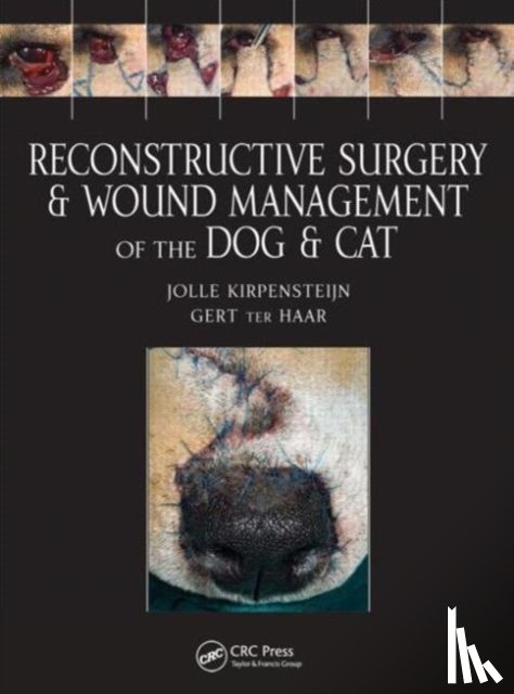 ter Haar, Gert, Kirpensteijn, Jolle (Hills Pet Nutrition - Reconstructive Surgery and Wound Management of the Dog and Cat
