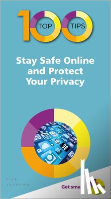 Vandome, Nick - 100 Top Tips - Stay Safe Online and Protect Your Privacy