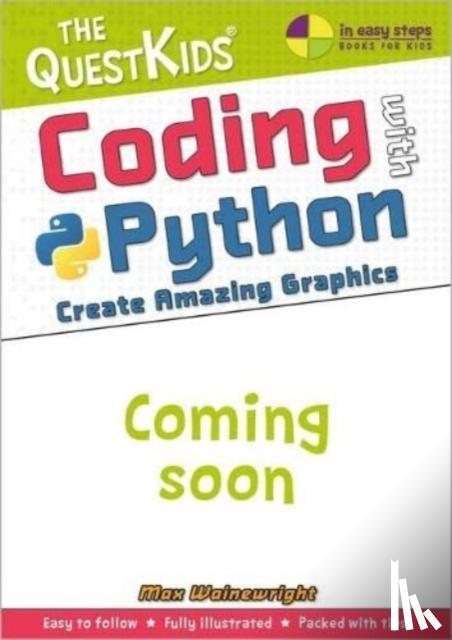 Wainewright, Max - Coding with Python - Create Amazing Graphics