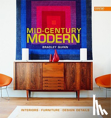 Quinn, Bradley - Mid-Century Modern: Interiors, Furniture, Design Details
