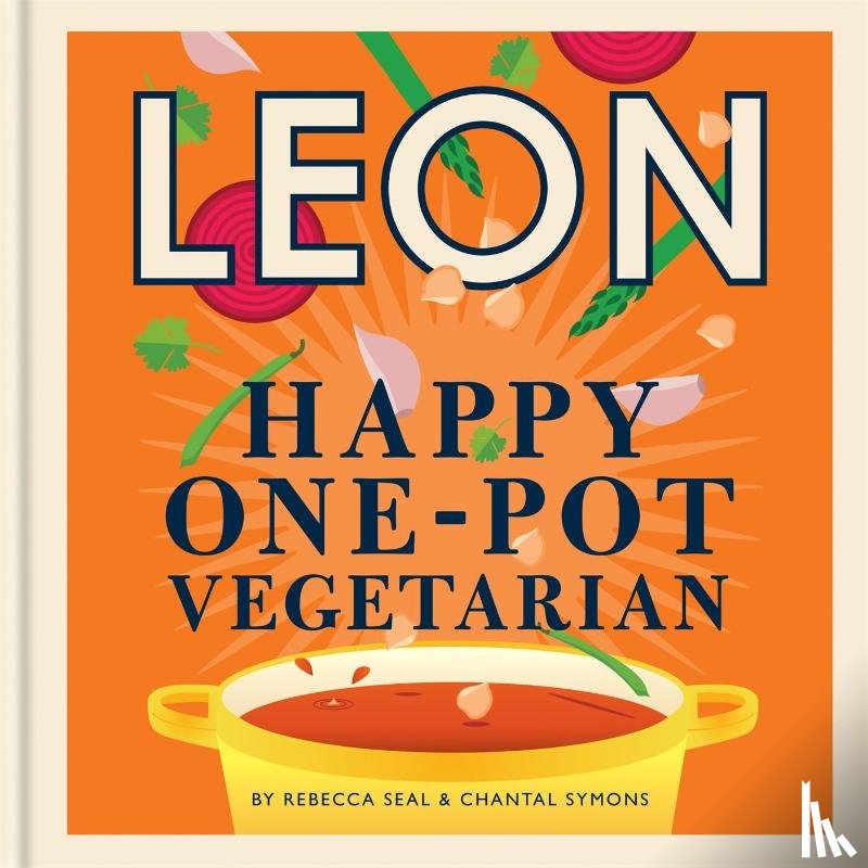 Seal, Rebecca, Symons, Chantal - Happy Leons: Leon Happy One-pot Vegetarian