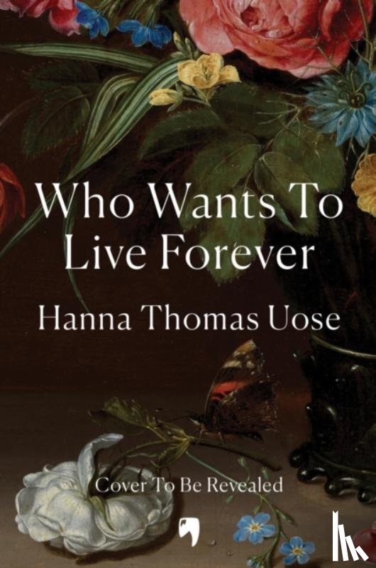 Uose, Hanna Thomas - Who Wants to Live Forever