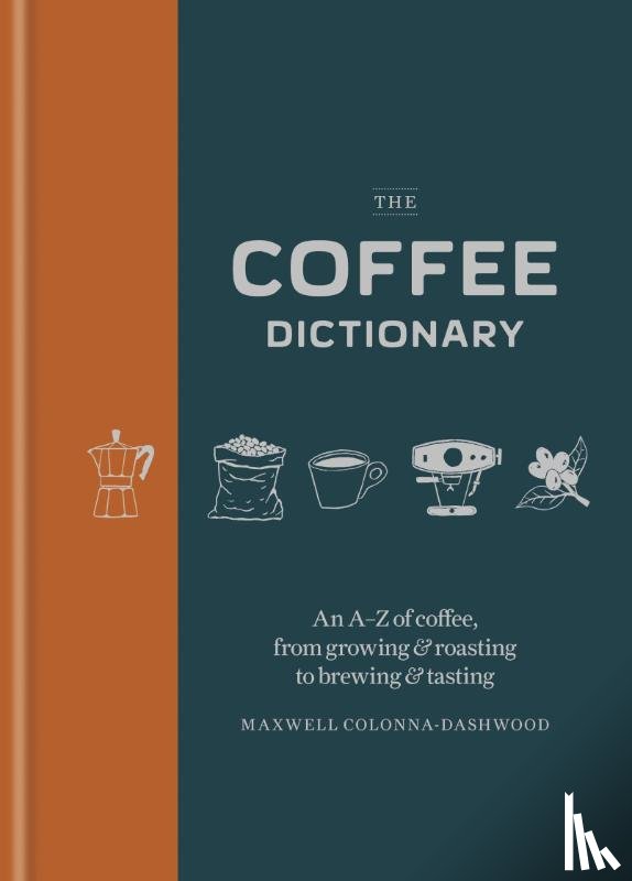 Colonna-Dashwood, Maxwell - The Coffee Dictionary