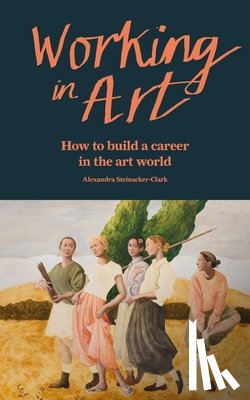 Steinacker-Clark, Alexandra - Working in Art