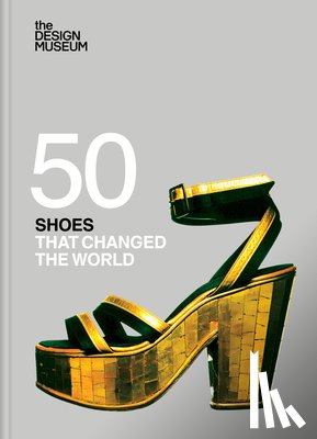 DESIGN MUSEUM ENTERPRISE LTD - Fifty Shoes that Changed the World