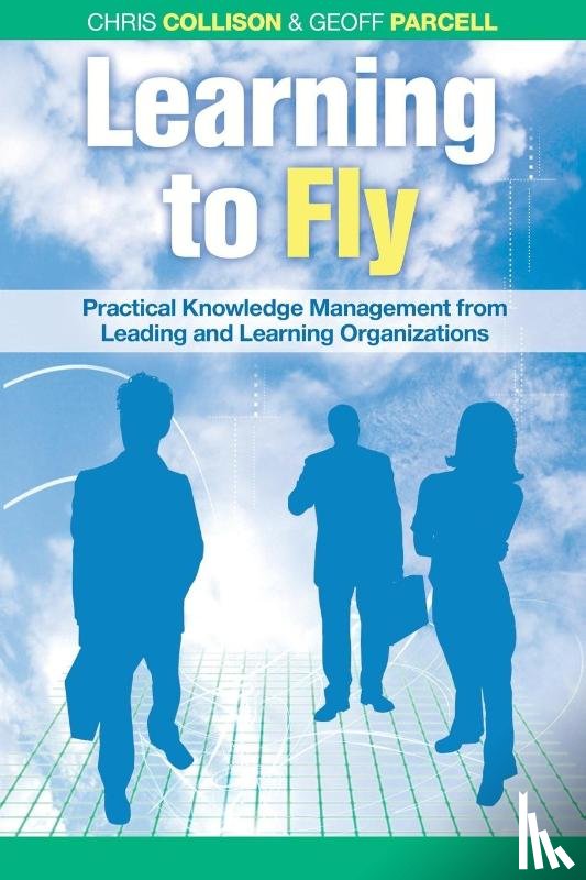 Collison, C - Learning to Fly - Practical Knowledge Management from Leading and Learning Organizations 2e