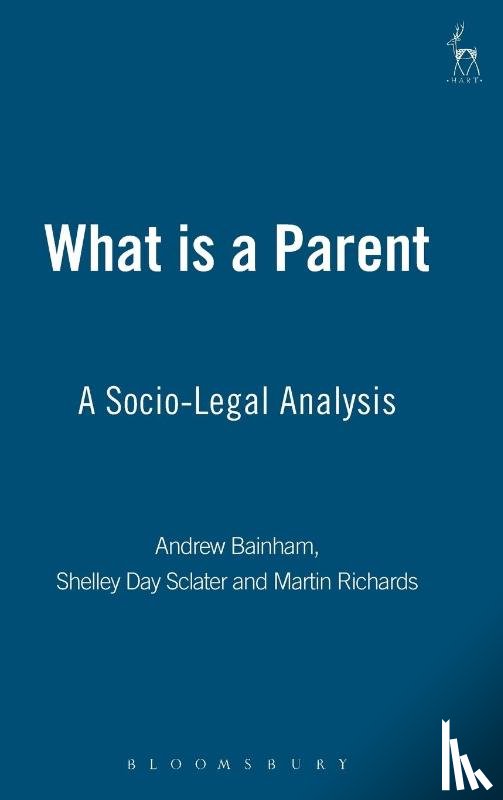 Bainham, Andrew, Richards, Martin, Sclater, Shelley Day - What is a Parent