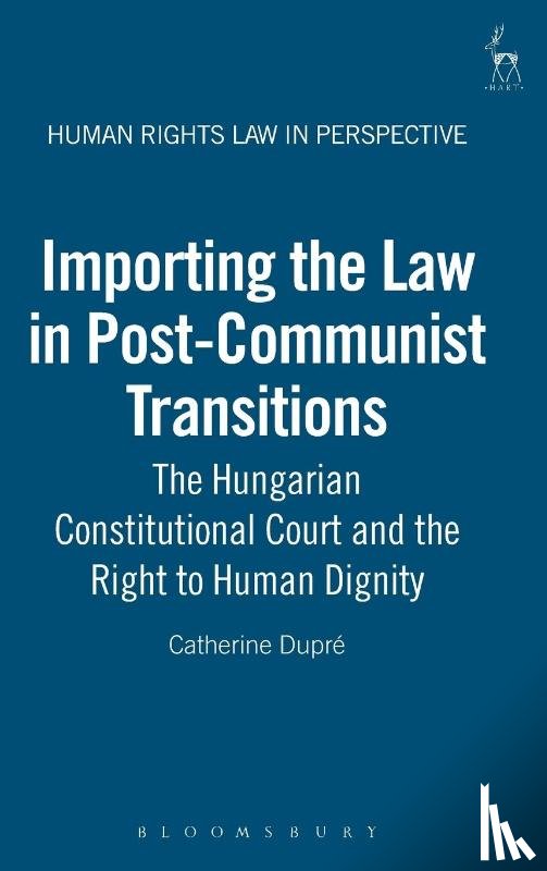 Dupre, Dr Catherine - Importing the Law in Post-Communist Transitions