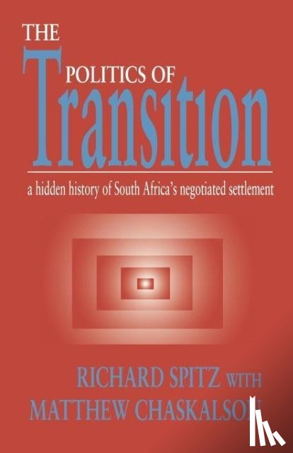 Chaskalson, Matthew, Spitz, Richard - The Politics of Transition