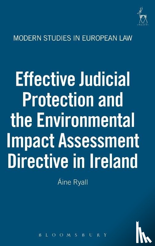 Ryall, Aine (University College Cork - Effective Judicial Protection and the Environmental Impact Assessment Directive in Ireland