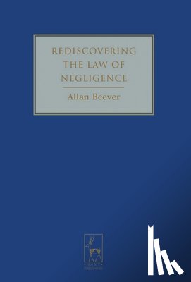 Beever, Allan - Rediscovering the Law of Negligence