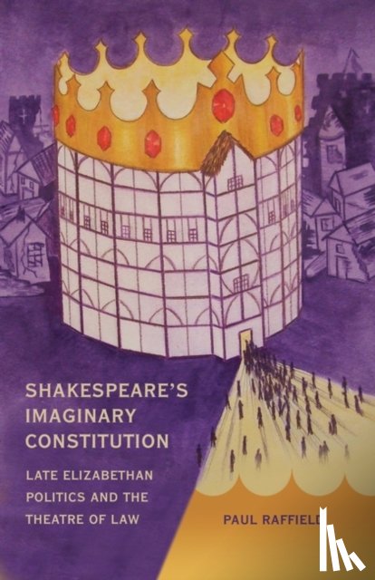 Raffield, Paul (University of Warwick - Shakespeare's Imaginary Constitution