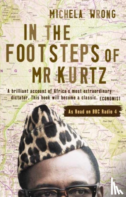 Wrong, Michela - In the Footsteps of Mr Kurtz