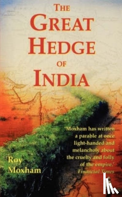 Moxham, Roy - The Great Hedge of India
