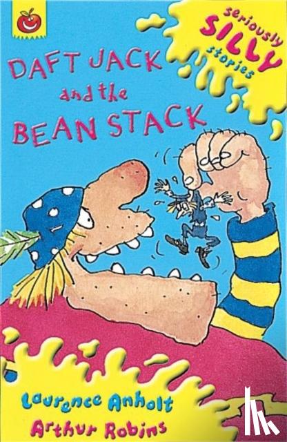 Anholt, Laurence - Seriously Silly Supercrunchies: Daft Jack and The Bean Stack