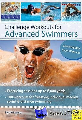 Lucero, Blythe - Challenge Workouts for Advanced Swimmer