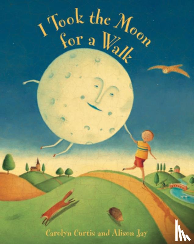Curtis, Carolyn - I Took the Moon for a Walk