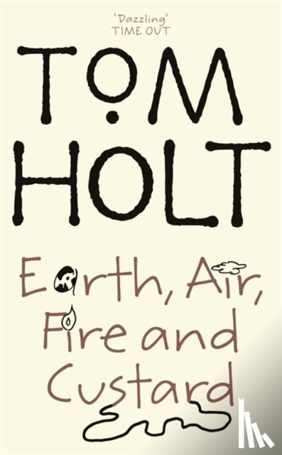 Holt, Tom - Earth, Air, Fire And Custard