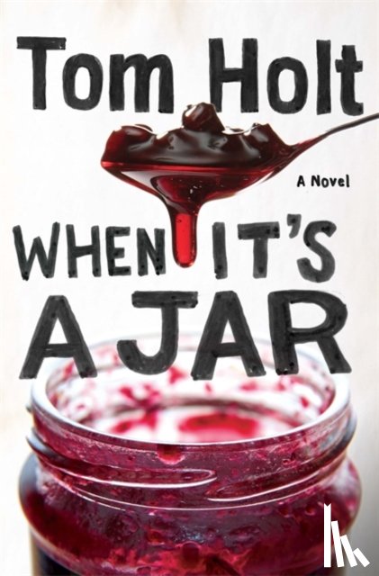 Holt, Tom - When It's A Jar