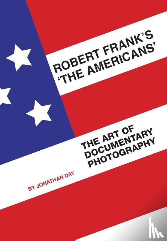 Day, Jonathan - Robert Frank's 'The Americans'