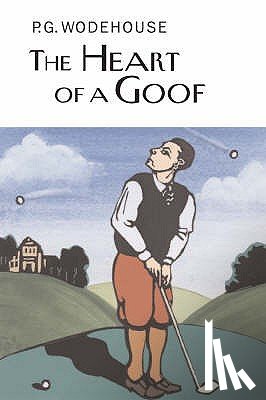 Wodehouse, P.G. - The Heart of a Goof