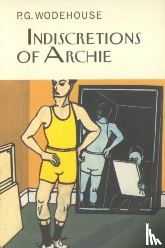 Wodehouse, P.G. - Indiscretions of Archie