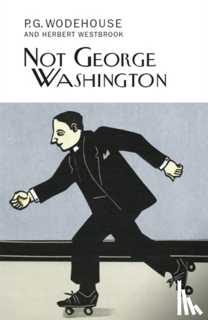 Wodehouse, P.G. - Not George Washington