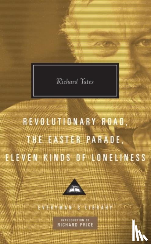 Yates, Richard - Revolutionary Road, The Easter Parade, Eleven Kinds of Loneliness