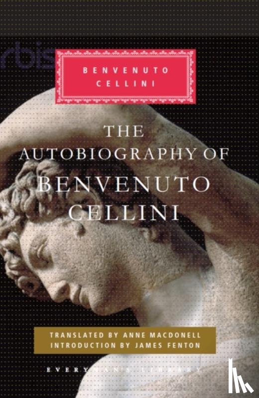 Cellini, Benvenuto - The Autobiography of Benvenuto Cellini