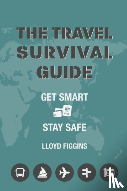 Figgins, Lloyd - The Travel Survival Guide
