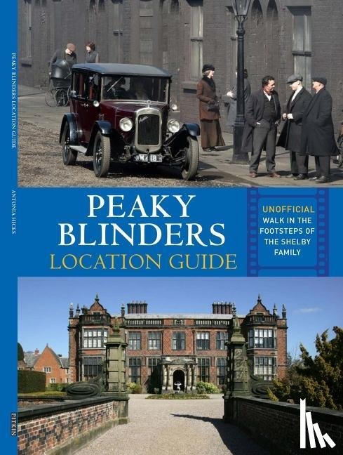 Hicks, Antonia - Peaky Blinders Location Guide