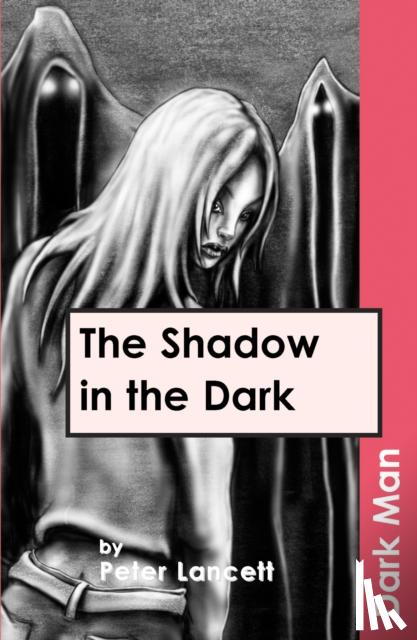 Lancett, Peter - Shadow in the Dark