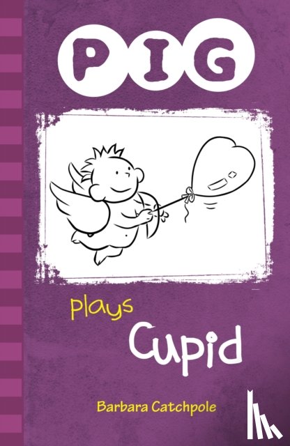 Catchpole Barbara - PIG plays Cupid