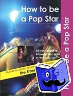 Orme, David - How to be a Pop Star
