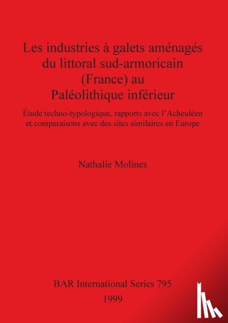 Molines, Nathalie - Les industries a galets amenages du littoral sud-armoricain au Paleolithique inferieur