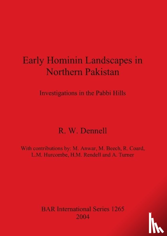 Dennell, Robin - Early Hominin Landscapes in Northern Pakistan