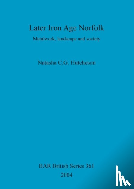 CG Hutcheson, Natasha - Later Iron Age Norfolk